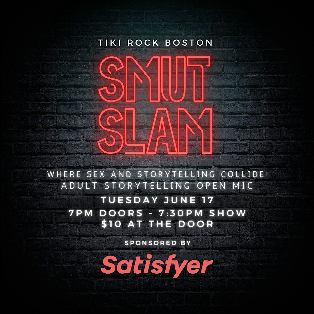 SMUT SLAM: Where Sex & Storytelling Collide!, 17 June | Event in Boston | AllEvents