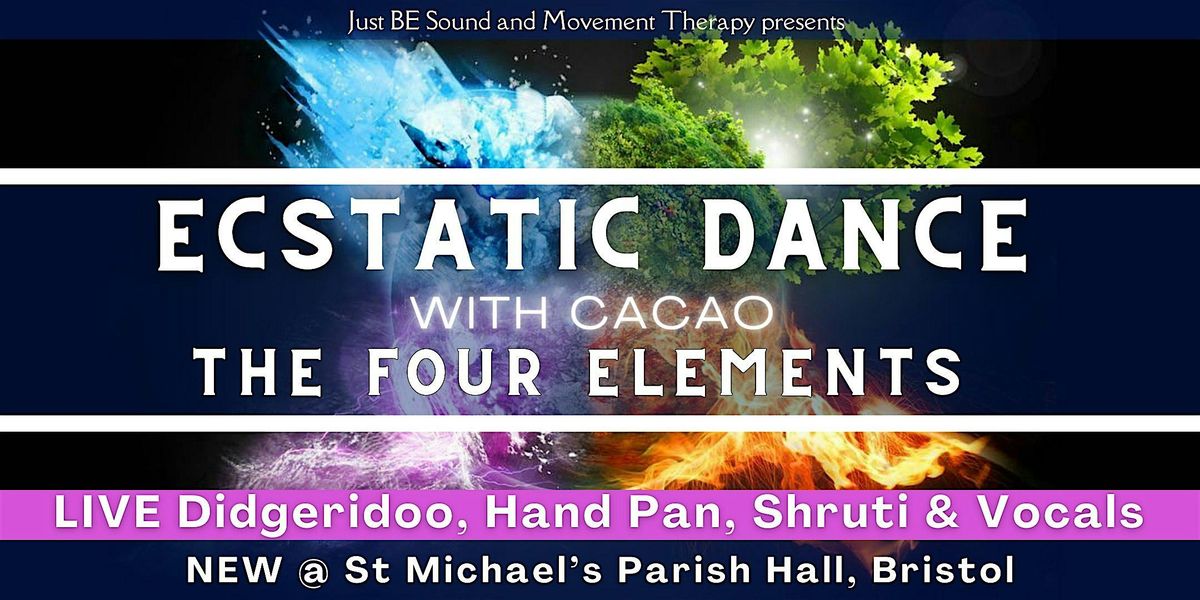 Bristol Ecstatic Dance Journey & Cacao: The Four Elements +  Live Music, 10 May | Event in Bristol | AllEvents