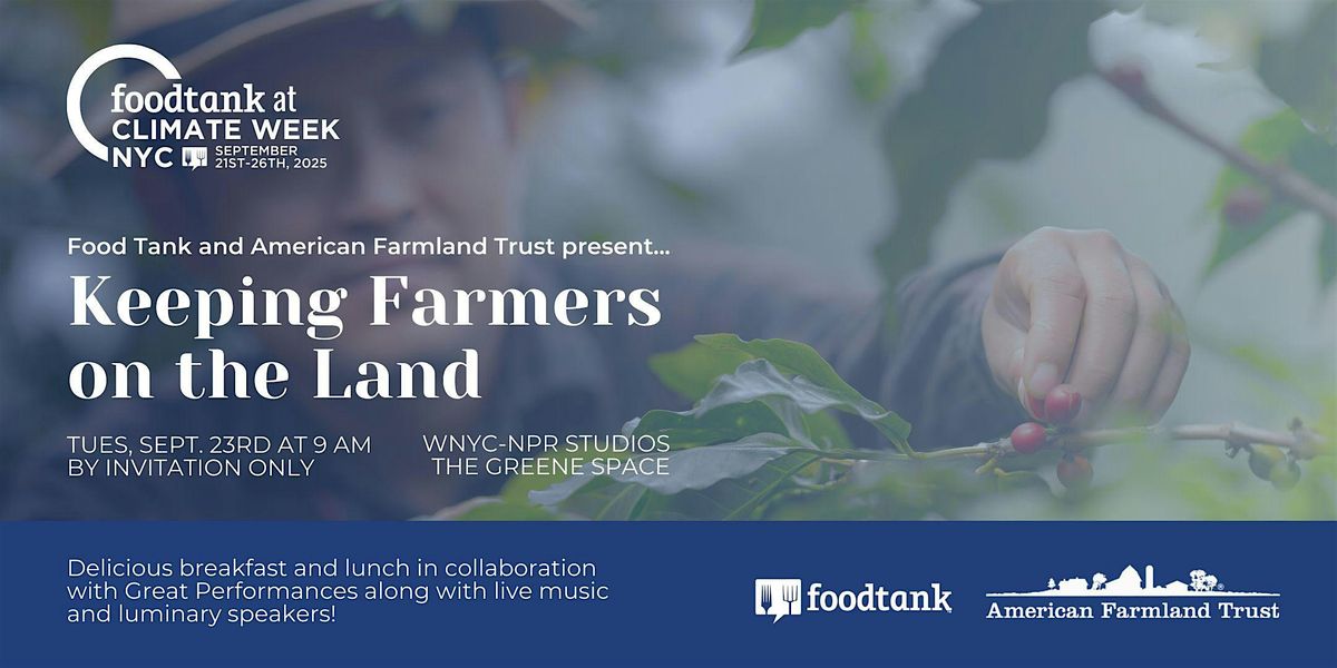 Climate Week NYC: Keeping Farmers on the Land [Sept 23], 23 September | Event in New York | AllEvents