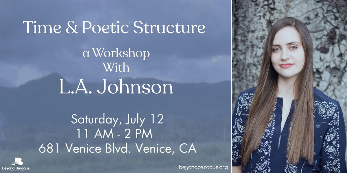 Time and Poetic Structure: A Workshop with L.A. Johnson, 12 July | Event in Los Angeles | AllEvents