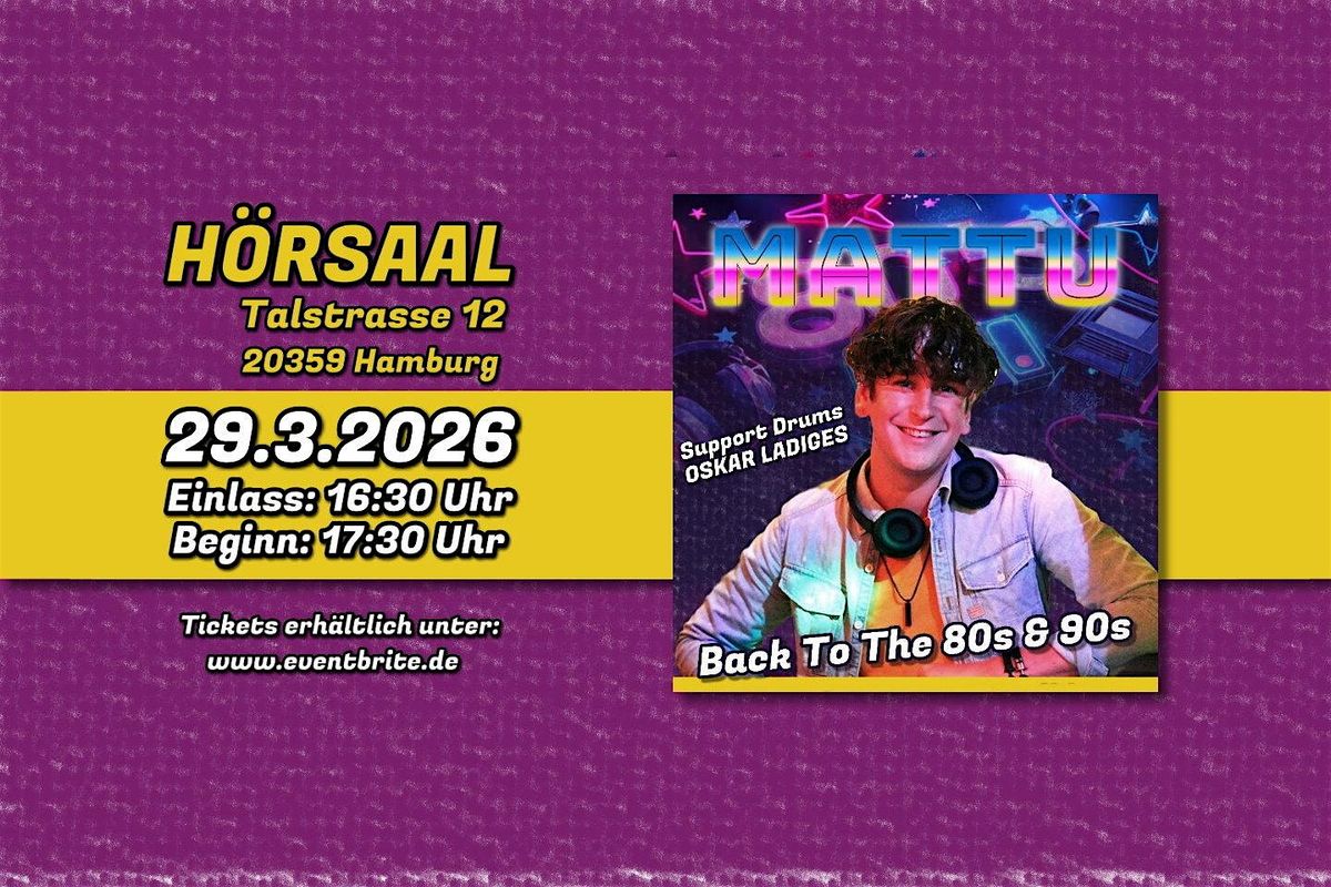 Mattu live im Hörsaal Hamburg:  "Back to the 80s & 90s", 29 March | Event in Hamburg | AllEvents