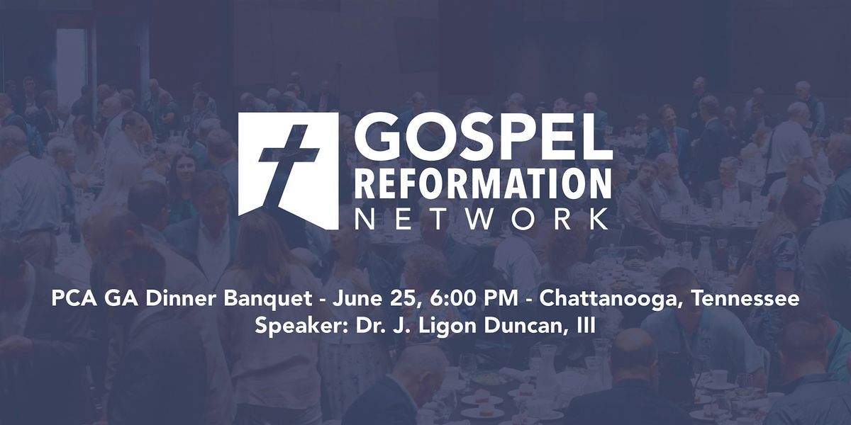 GRN Dinner Banquet at 2025 PCA General Assembly, 25 June | Event in Chattanooga | AllEvents