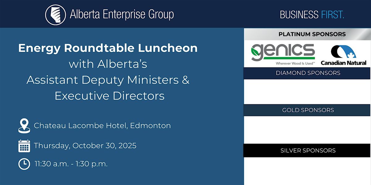 Energy Roundtable Luncheon with Alberta’s ADMs & Executive Directors, 30 October | Event in Edmonton