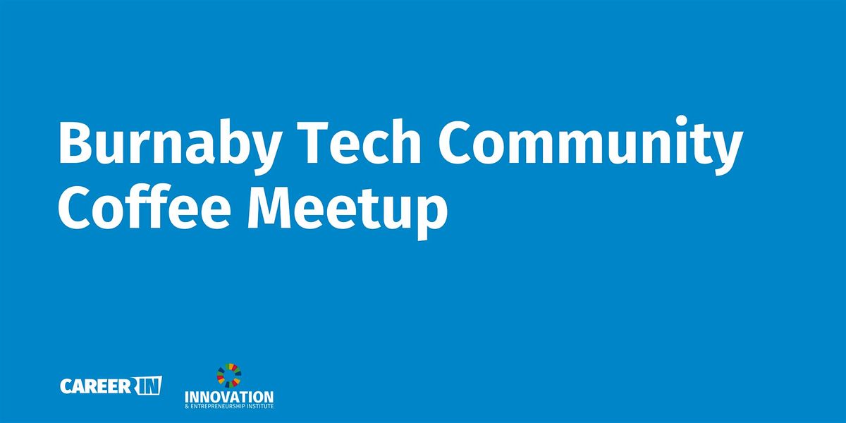 Burnaby Tech Community Coffee Meetup, 11 October | Event in Burnaby | AllEvents