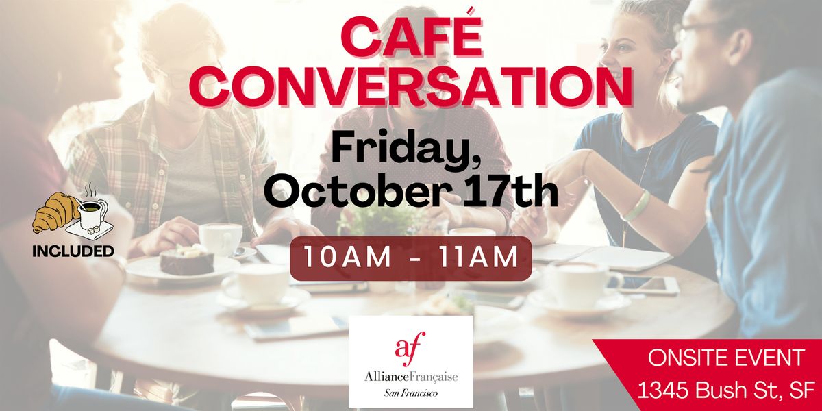 Café Conversation - October 17th 2025, 17 October | Event in San Francisco | AllEvents