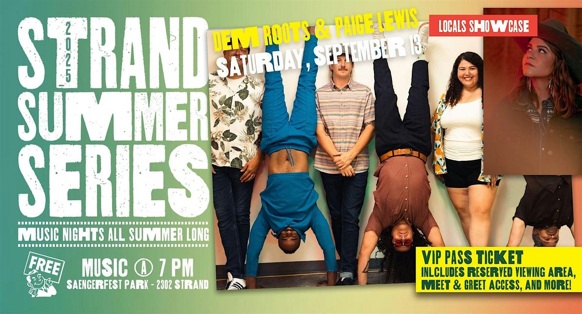 Dem Roots and Paige Lewis Locals Showcase - Strand Summer Series VIP Ticket, 13 September | Event in Galveston
