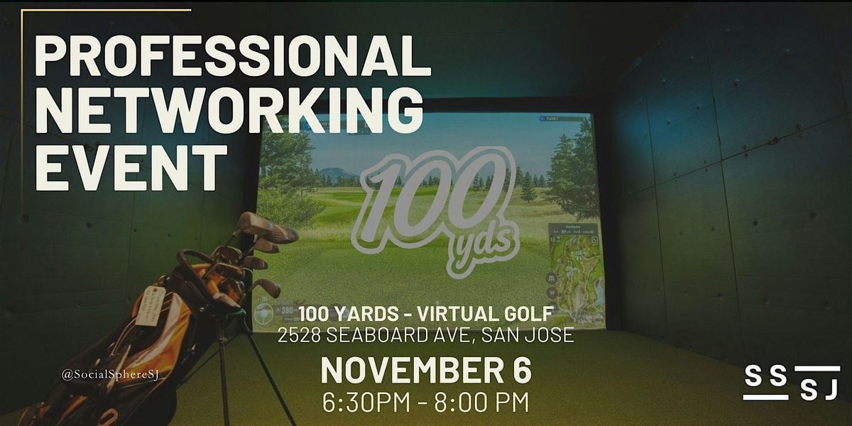 Professional Networking Event @ 100 Yards Golf, 6 November | Event in San Jose | AllEvents