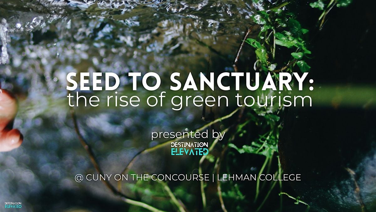Seed to Sanctuary: The Rise of Green Tourism, 15 October | Event in The Bronx | AllEvents
