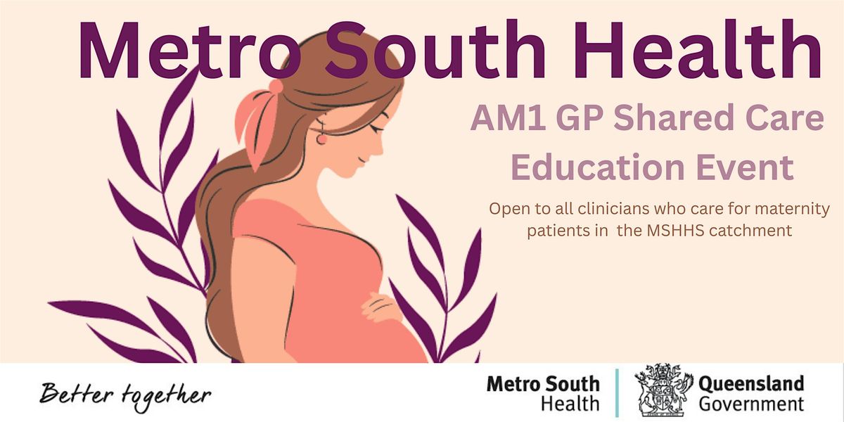 Metro South GP Shared Care Alignment 1.5 (AM1) Session 5, 6 December | Event in Meadowbrook | AllEvents