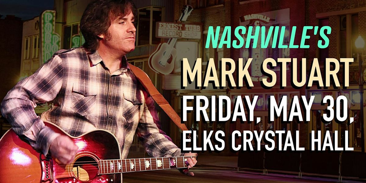 Mark Stuart at the Elks Crystal Hall, 30 May | Event in Prescott | AllEvents