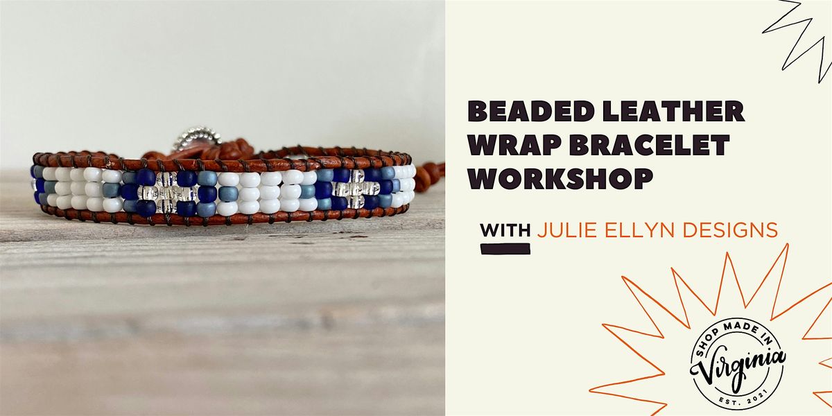 Beaded Leather Wrap Bracelet Workshop w/ Julie Ellyn Designs | Event in Alexandria | AllEvents