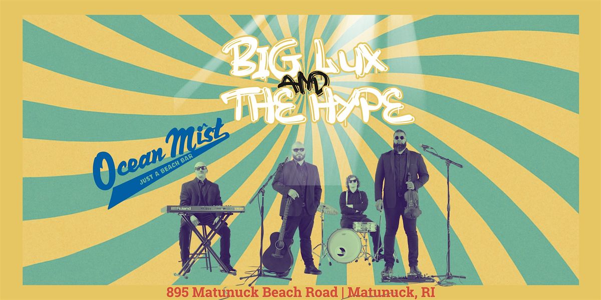 Big Lux and The Hype @ The Ocean Mist, 22 August | Event in South Kingstown | AllEvents