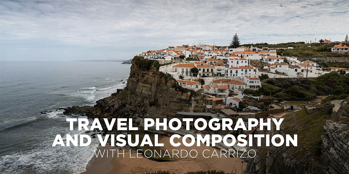 Travel Photography and Visual Composition with Leonardo Carrizo, 27 September | Event in Columbus | AllEvents