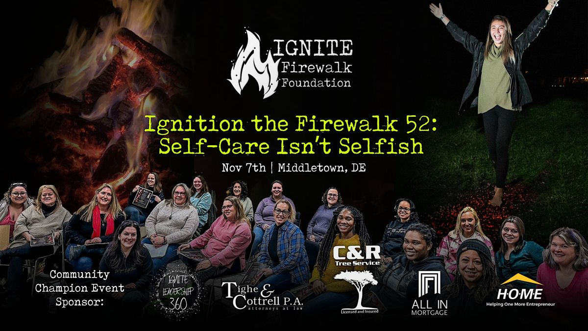 Ignition the Firewalk 52: Self-Care Isn’t Selfish, 7 November | Event in Middletown | AllEvents