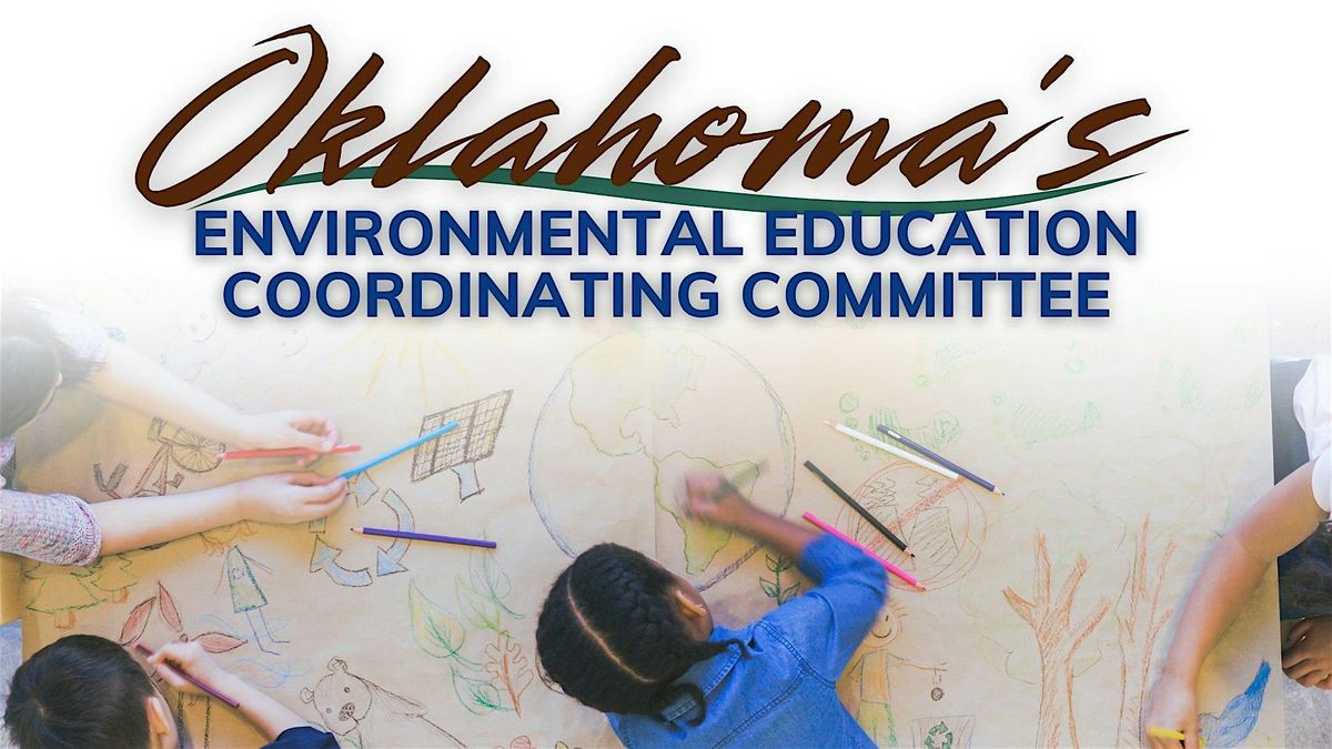 Oklahoma Environmental Education Coordinating Committee Meetings 2025 | AllEvents