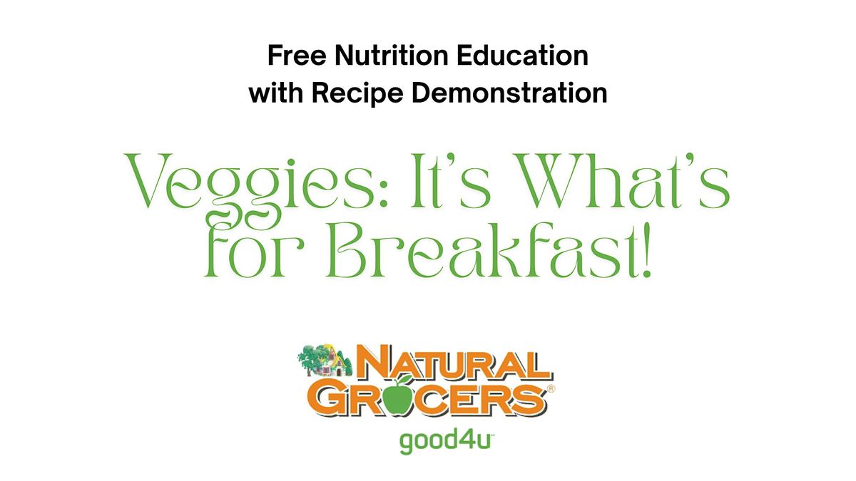 Natural Grocers Presents : Veggies: It's What's For Breakfast, 20 September | Event in Tucson | AllEvents
