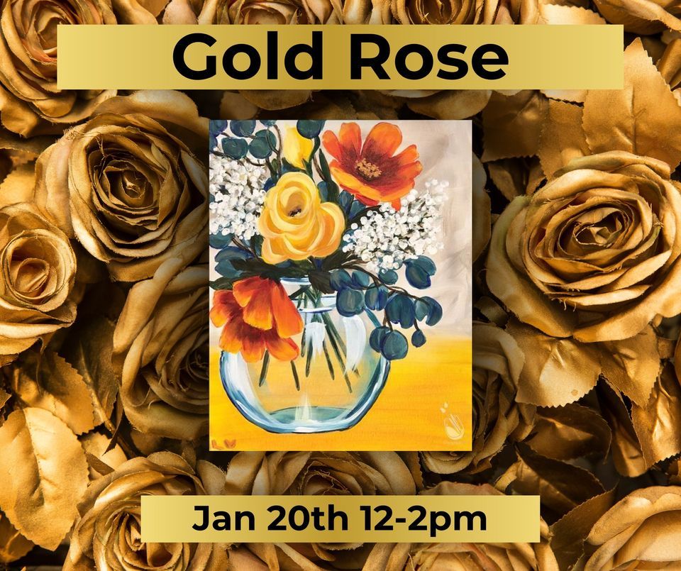 Gold Rose, Painting with a Twist (Fenton, MI), 20 January 2024 | AllEvents