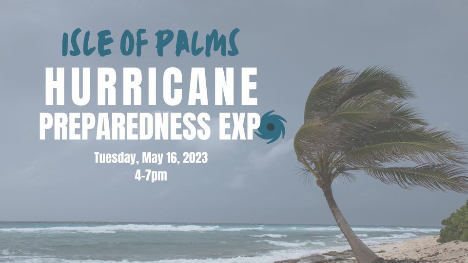 Isle of Palms Hurricane Preparedness Expo, Isle of Palms Recreation Center, 16 May 2023