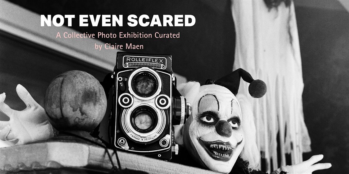 Not Even Scared, A Collective Photography Exhibition, 25 October | Event in San Francisco | AllEvents