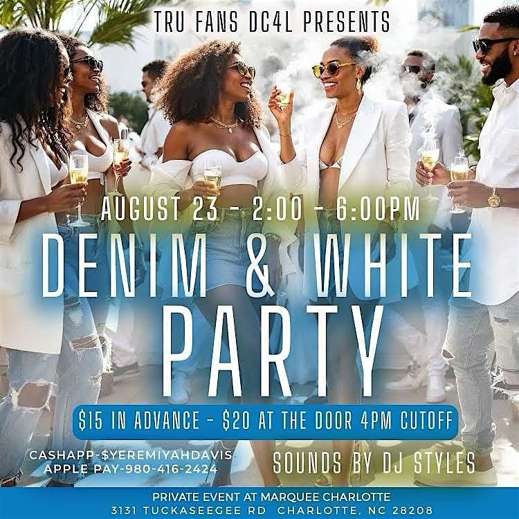 Tru Fans Presents Denim & White Party, 23 August | Event in Charlotte | AllEvents