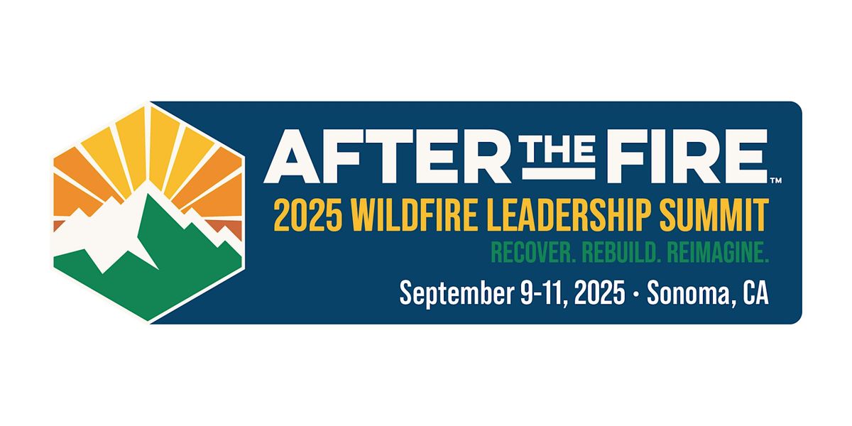 After The Fire USA 2025 Wildfire Leadership Summit, 9 September | Event in Sonoma | AllEvents