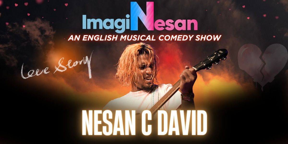 ImagiNesan - A Live Standup Show By Nesan David, 25 January | Event in Chennai | AllEvents