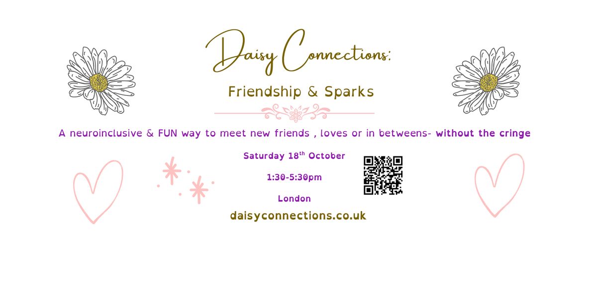 Daisy: Dating , Friending &  Inbetweening - London Event (Neuroinclusive), 18 October | Event in London