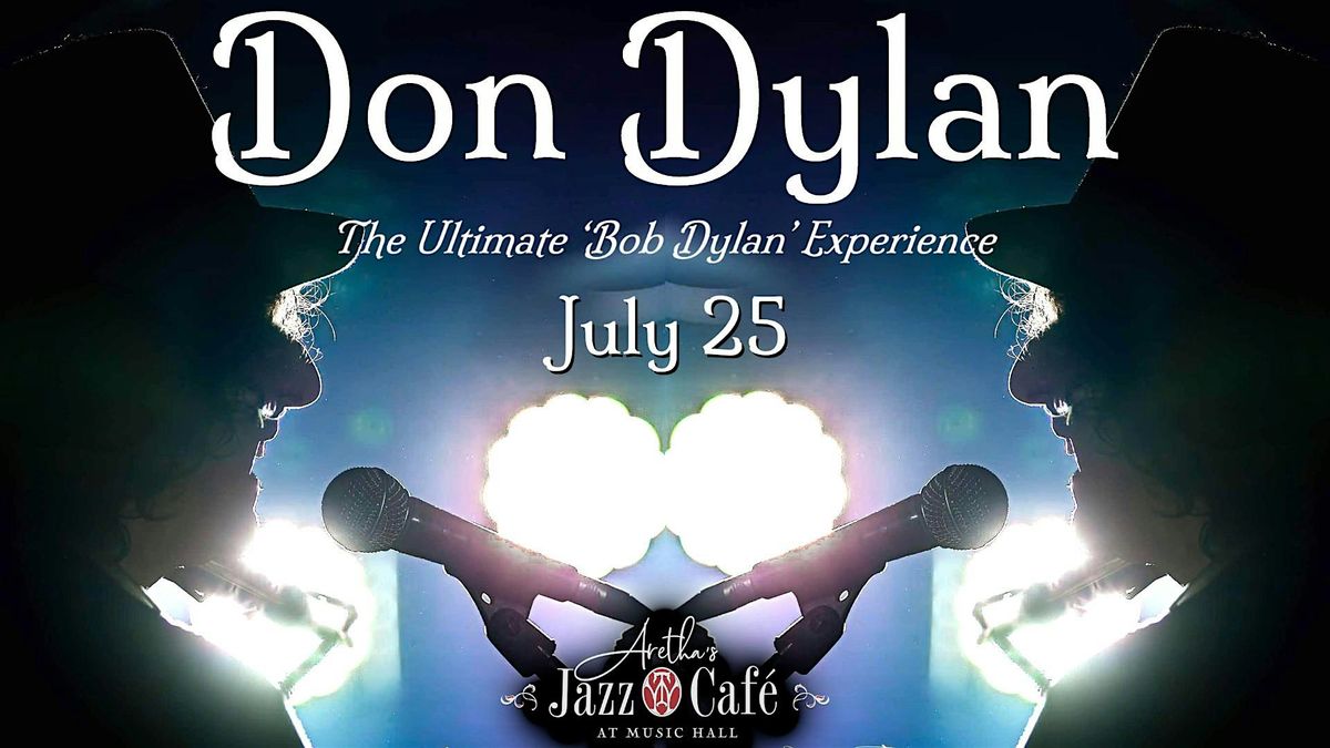 DON DYLAN - THE ULTIMATE ‘BOB DYLAN’ EXPERIENCE, 25 July | Event in Detroit | AllEvents