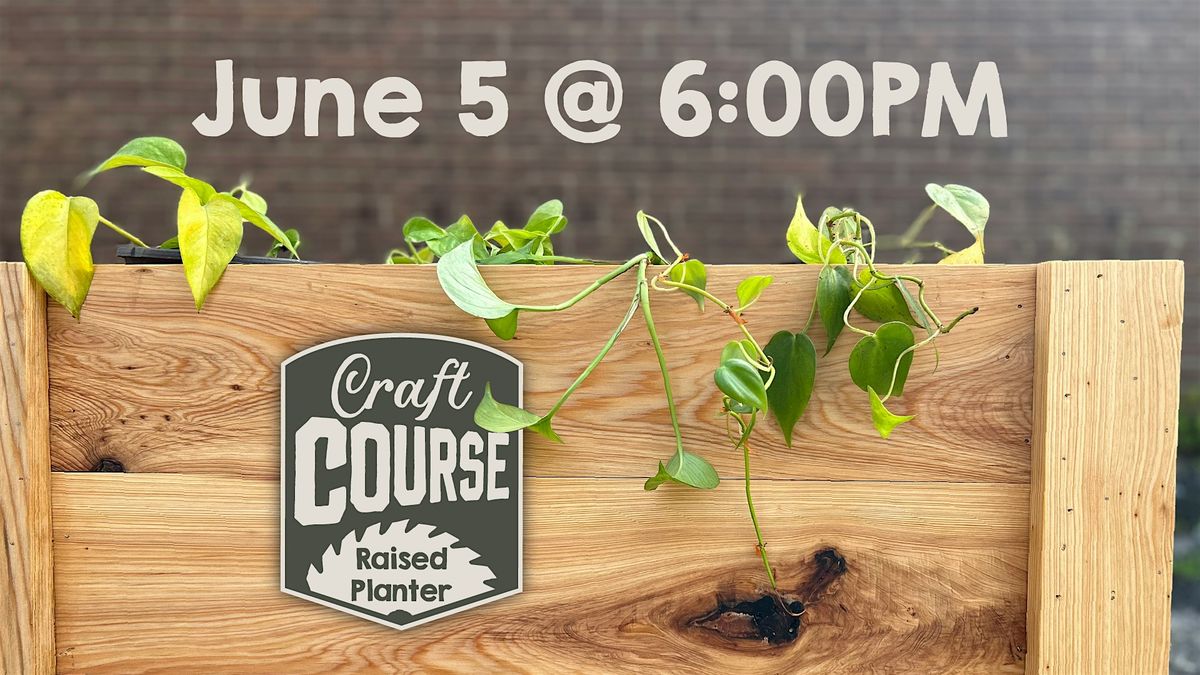 Craft Course: Raised Planter, 5 June | Event in Johnson City | AllEvents