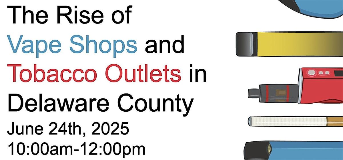 The Rise of Vape Shops in Delaware County, 24 June | Event in Yeadon | AllEvents
