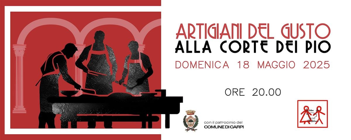 Artigiani del gusto alla corte dei Pio, 18 May | Event in Carpi | AllEvents
