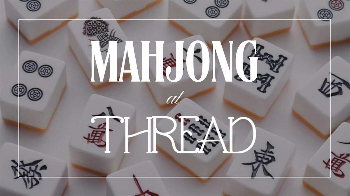 Mahjong at THREAD, THREAD Grandview, Columbus, 26 June 2025 | AllEvents