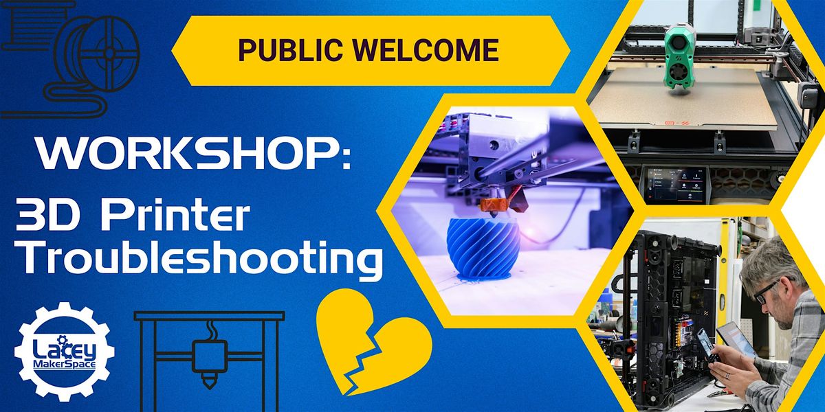 WORKSHOP: Troubleshooting Your 3D Printer | Event in Lacey | AllEvents
