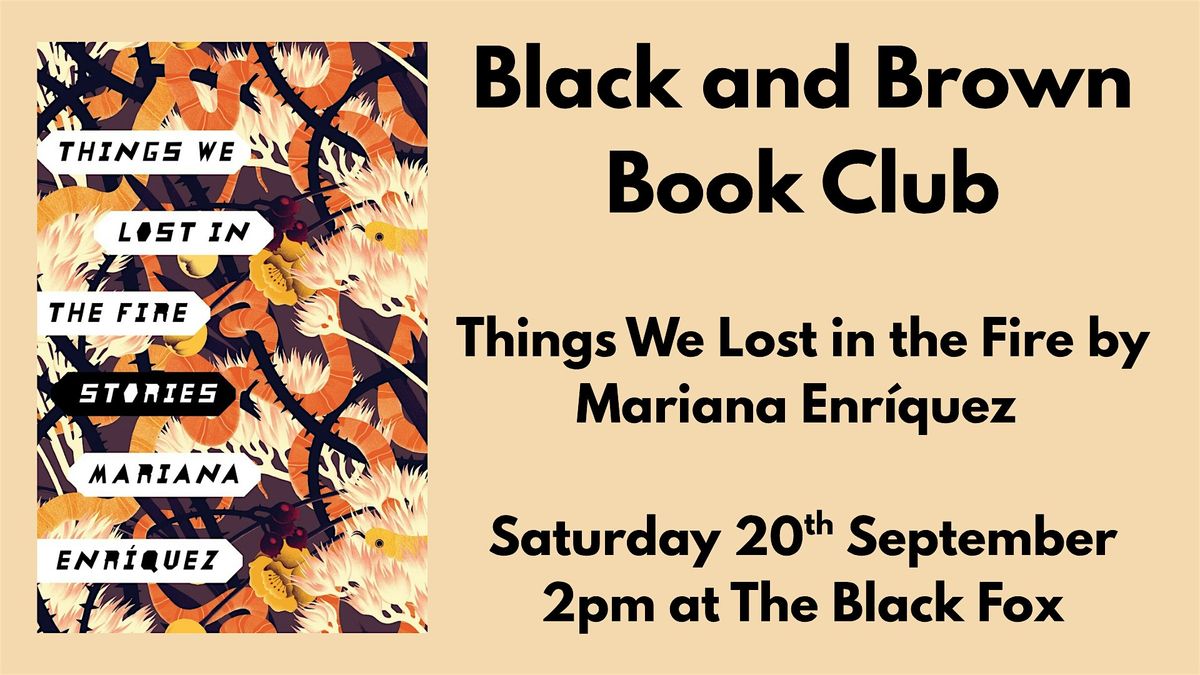 Black and Brown Book Club - Things We Lost in the Fire by Mariana Enríquez, 20 September | Event in Edinburgh