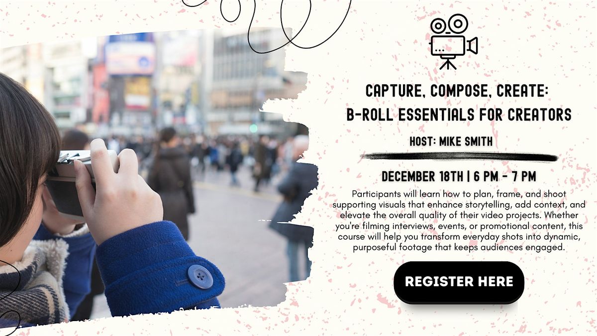 Deep Digital: Capture, Compose, Create: B-Roll Essentials for Creators, 18 December | Event in Lafayette | AllEvents