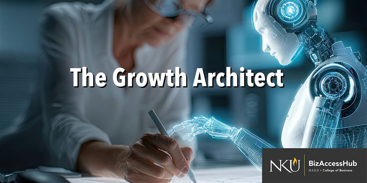 The Growth Architect: Building Your Business for Exponential Success, 14 October | Event in Highland Heights
