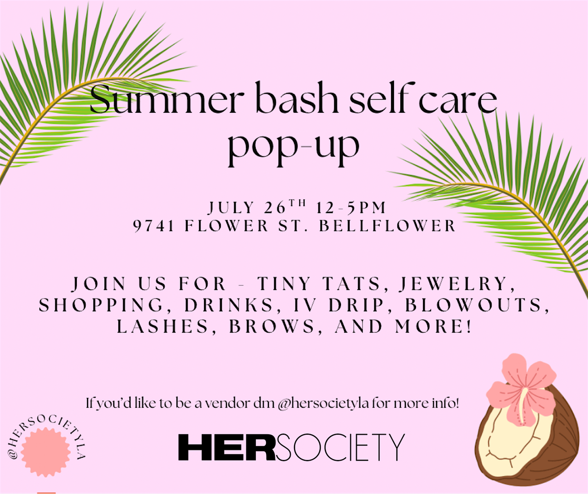 Summer Bash Self Care Pop - up, 26 July | Event in Bellflower | AllEvents