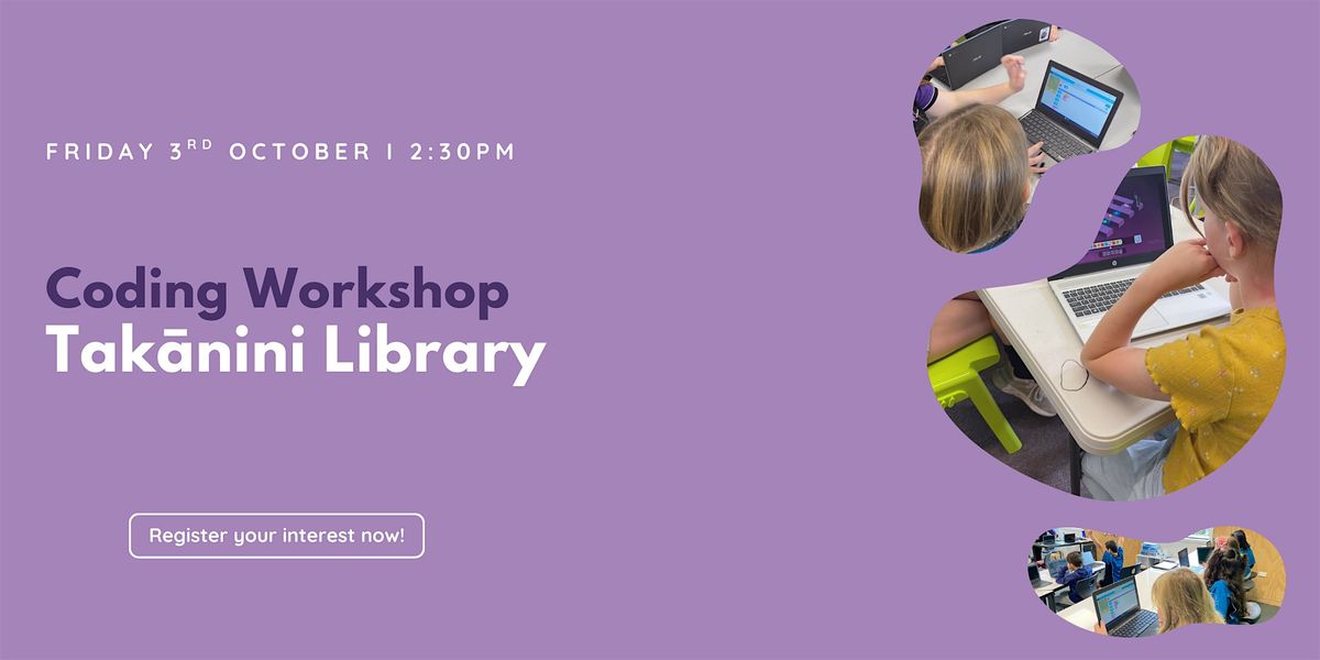 Takānini Holiday Workshop: Coding | Event in Auckland | AllEvents