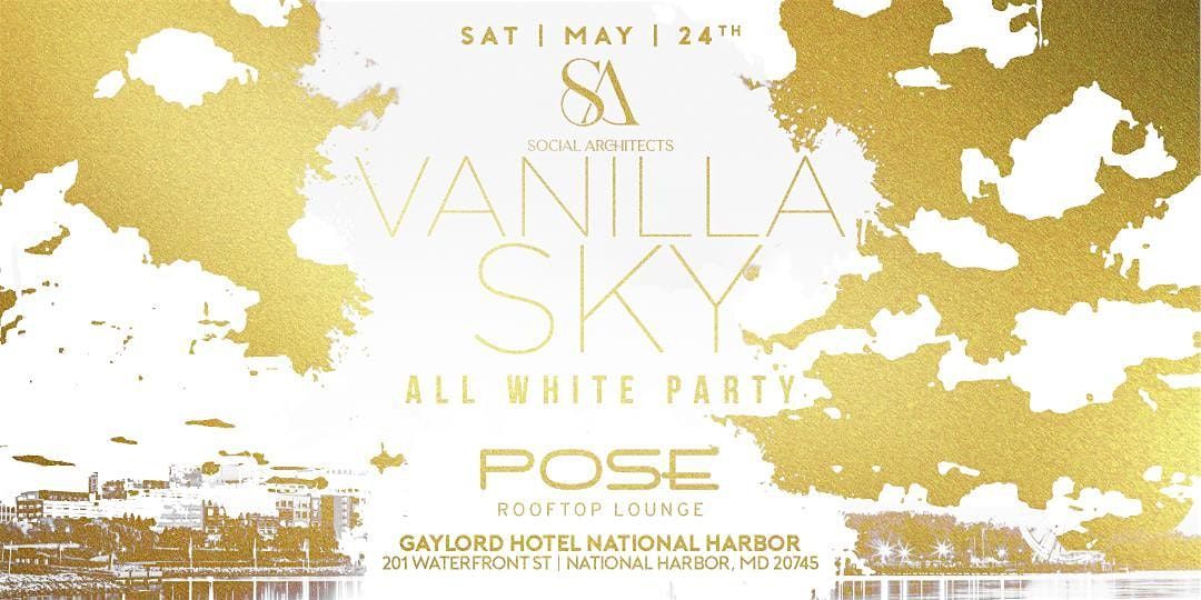 VANILLA SKY ALL  WHITE PARTY AT POSE ROOFTOP LOUNGE, 24 May | Event in NATIONAL HARBOR | AllEvents