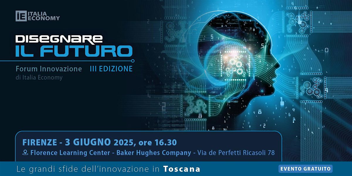 Disegnare il futuro Toscana, terza edizione del forum di IE, 3 June | Event in Firenze | AllEvents