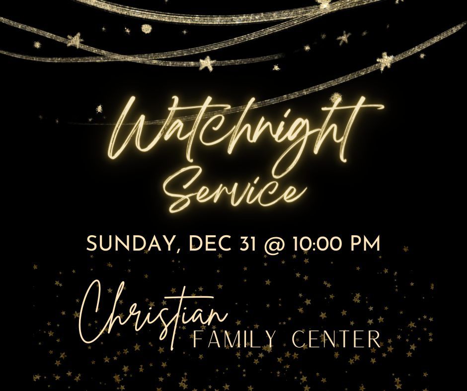 Annual Watchnight Service, Christian Family Center, Lake Hallie
