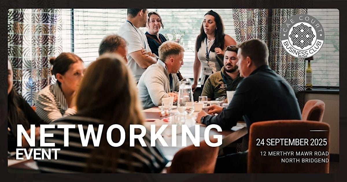 Cae Court Business Club Networking Event, 24 September | Event in Bridgend | AllEvents