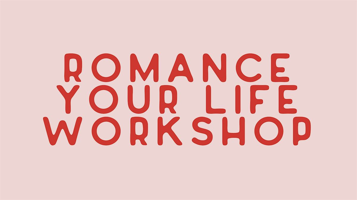 Romance Your Life Workshop | Event in Bountiful | AllEvents