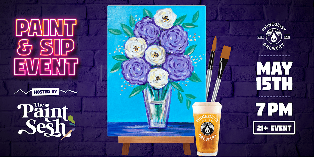 Paint & Sip Painting Event in Cincinnati, OH – “Lovely Bouquet” -Rhinegeist, 15 May | Event in Cincinnati