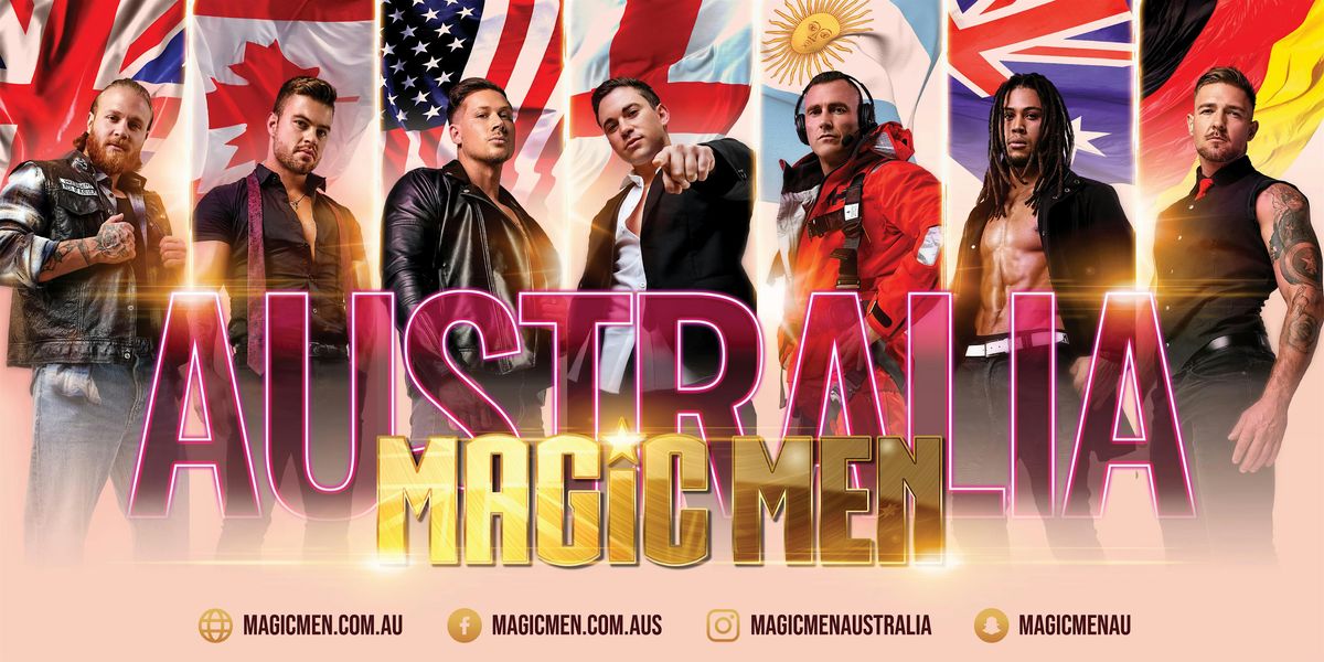 MAGIC MEN TAKEOVER HAMILTON, NZ!!!, 5 November | Event in Hamilton | AllEvents