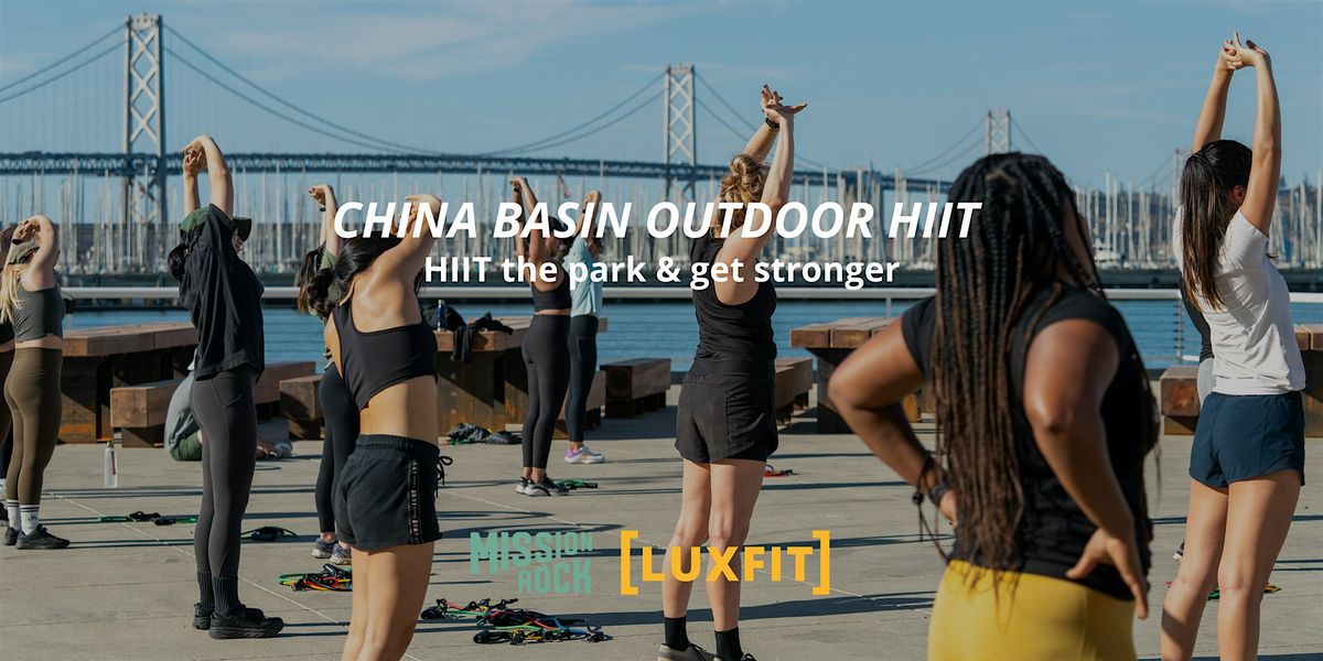 LuxFit x Mission Rock: CHINA BASIN Outdoor HIIT | Event in San Francisco | AllEvents