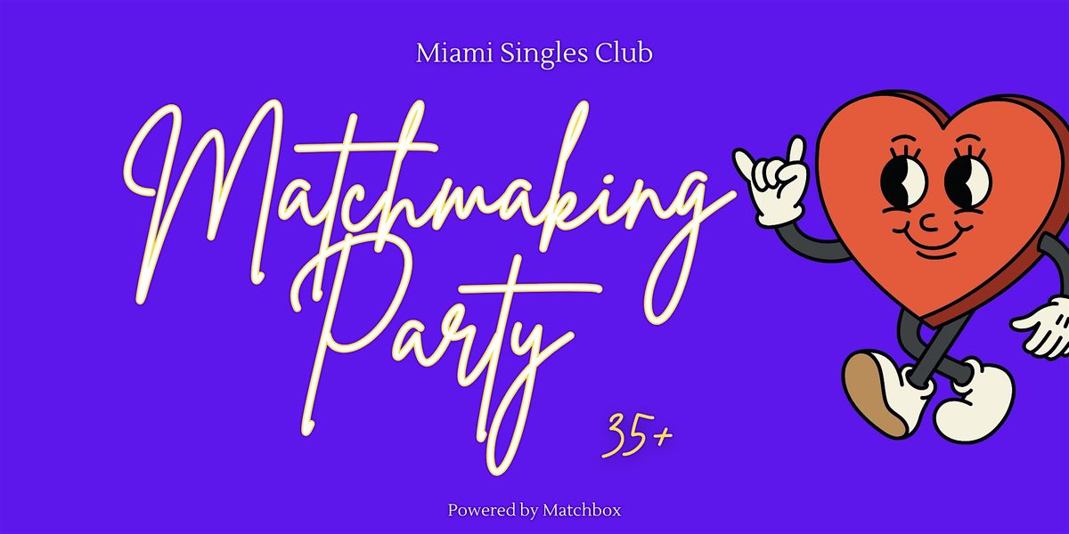 Matchmaking Party, Ages 35+, 18 May | Event in Miami Beach | AllEvents