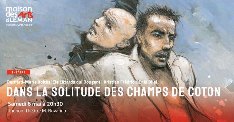 Dans la Solitude des Champs de Coton de B.M. Koltès Kristian Frédric & Enki Bilal, Thononles