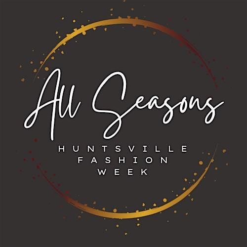 3rd Annual All Seasons Fashion Weekend 2025, 6 September | Event in Huntsville | AllEvents