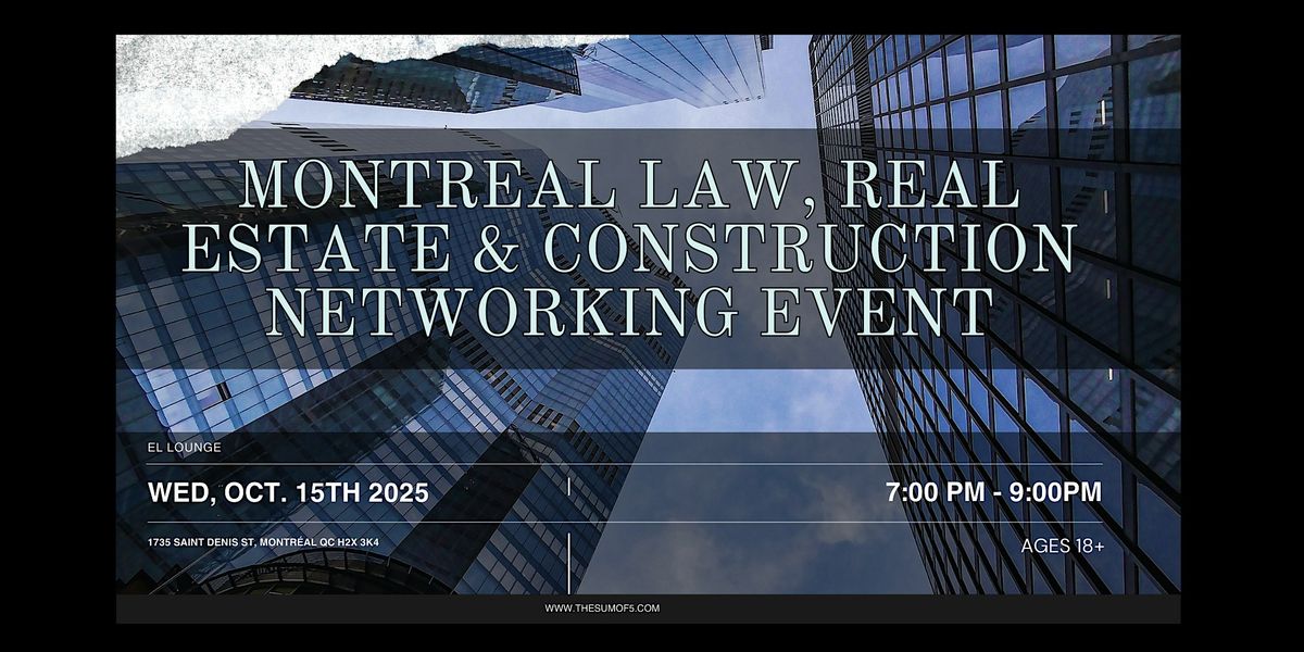 Montreal Law, Real Estate & Construction Networking Event, 15 October | Event in Montréal | AllEvents
